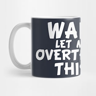 Funny saying Mug